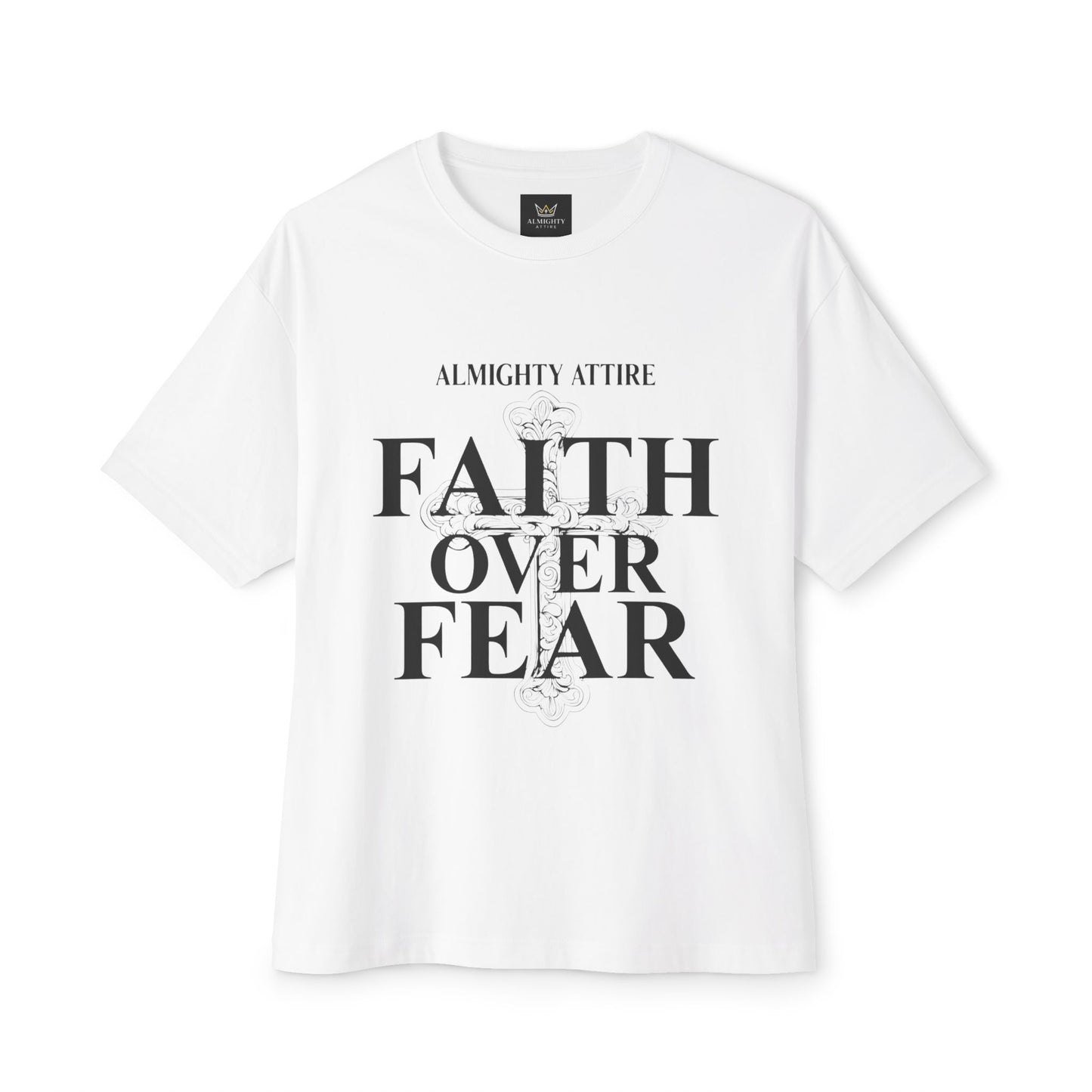 Almighty Attire Faith Over Fear T-Shirt – Bold Cross Inspirational Tee